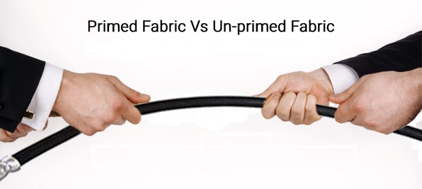 Primed Fabric Vs Un-primed Fabric